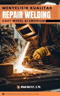 Menyelisik Kualitas Repair Welding Cast Wheel Alumunium