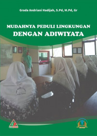 Mudahnya Peduli Lingkungan Dengan Adiwiyata